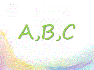 托班字母《A.B-C》PPT课件幼儿园托班字母A.B-C.ppt