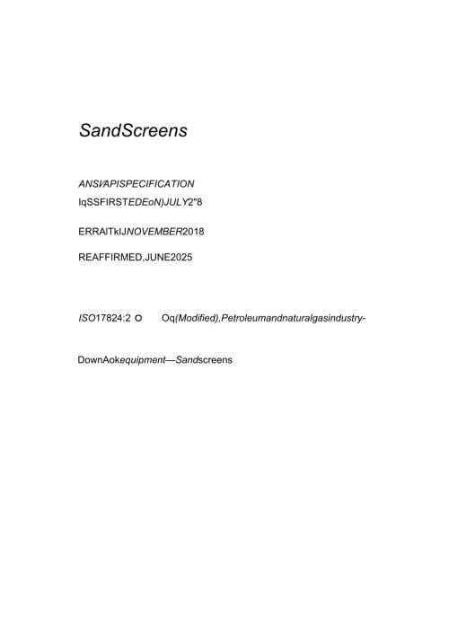 ANSI API SPEC 19SS 1ST ED (E1) (R 2025) Sand Screens; First Edition; ISO 17824_2009; Reaffirmed, June 2025.docx